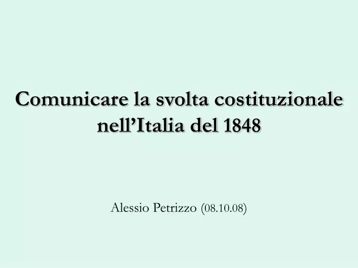 comunicare la svolta costituzionale nell italia del 1848