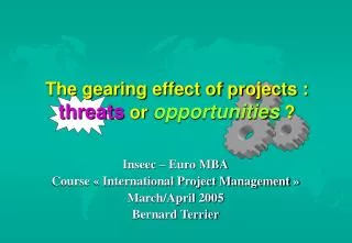 The gearing effect of projects : threats or opportunities ?