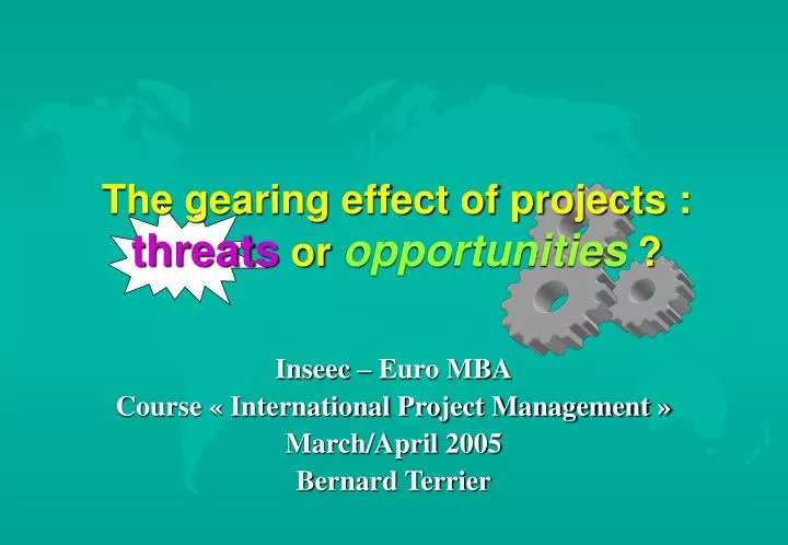 the gearing effect of projects threats or opportunities
