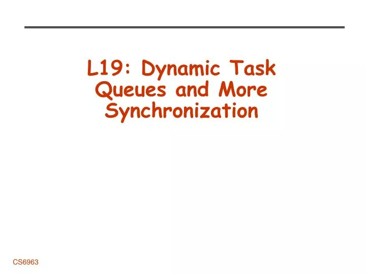 l19 dynamic task queues and more synchronization
