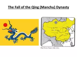 The Fall of the Qing (Manchu) Dynasty