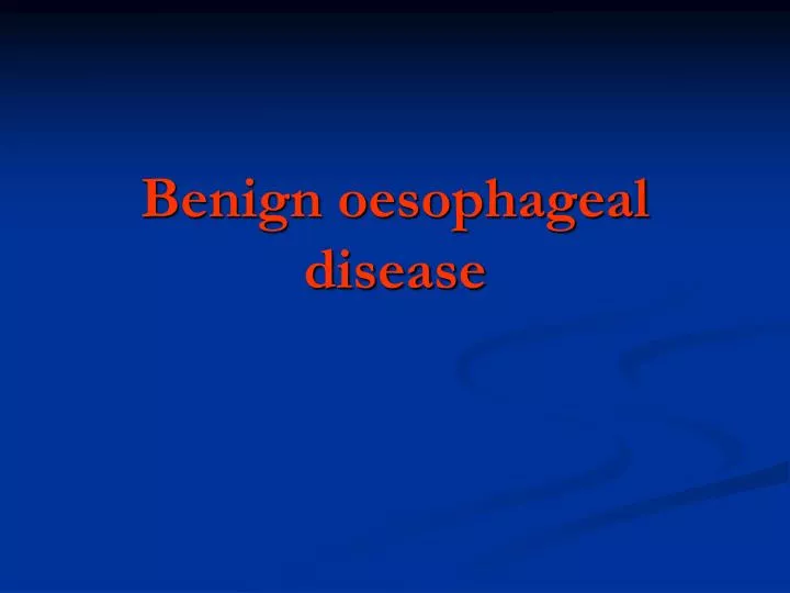 benign oesophageal disease