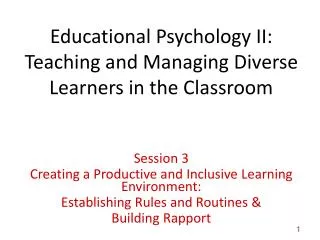 Educational Psychology II: Teaching and Managing Diverse Learners in the Classroom