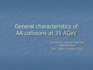General characteristics of AA collisions at 35 AGeV