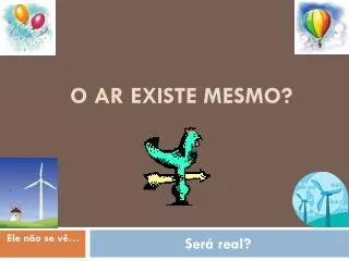 o ar existe mesmo