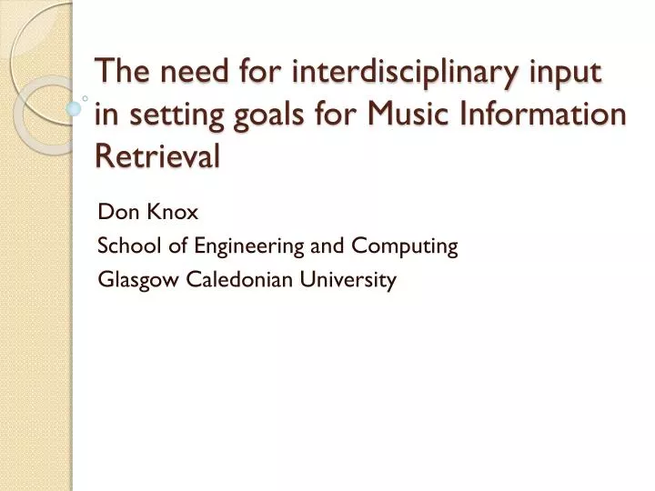 the need for interdisciplinary input in setting goals for music information retrieval