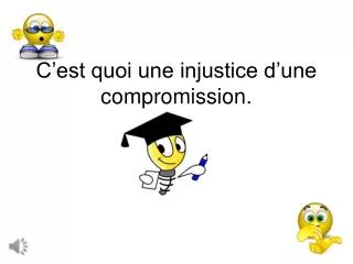 c est quoi une injustice d une compromission