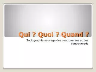 qui quoi quand
