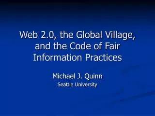 Web 2.0, the Global Village, and the Code of Fair Information Practices