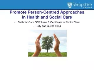 Promote Person-Centred Approaches in Health and Social Care