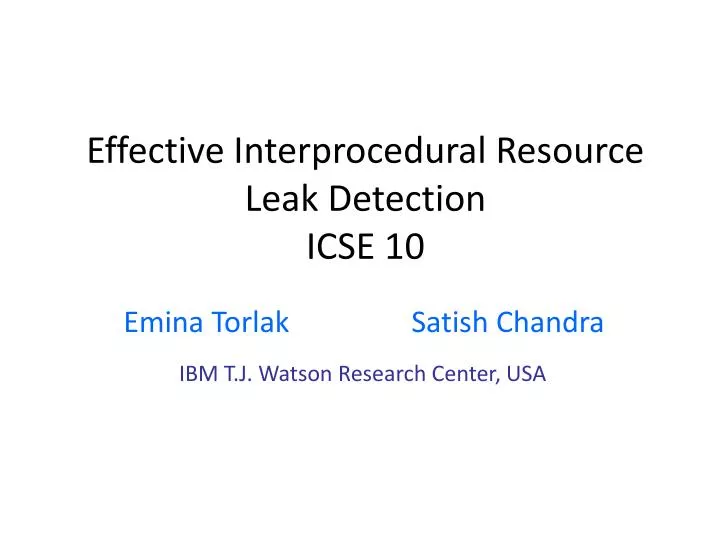 effective interprocedural resource leak detection icse 10