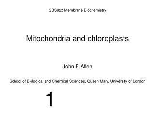 Mitochondria and chloroplasts