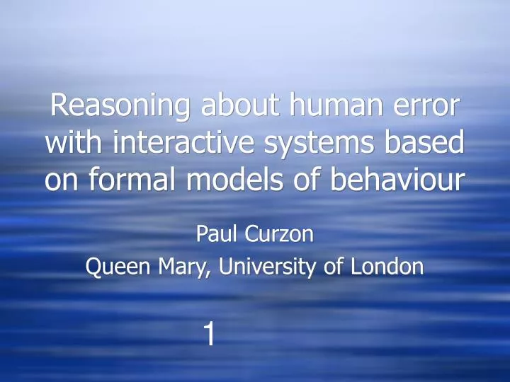 reasoning about human error with interactive systems based on formal models of behaviour