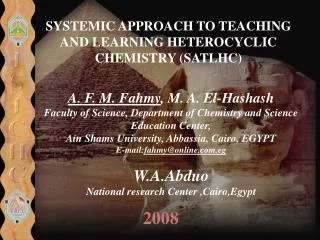 SYSTEMIC APPROACH TO TEACHING AND LEARNING HETEROCYCLIC CHEMISTRY ( SATLHC )