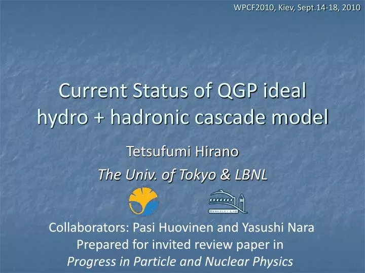 current status of qgp ideal hydro hadronic cascade model