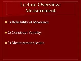 Lecture Overview: Measurement