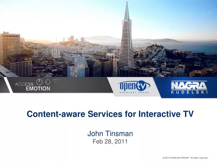 content aware services for interactive tv john tinsman feb 28 2011