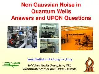 Non Gaussian Noise in Quantum Wells Answers and UPON Questions