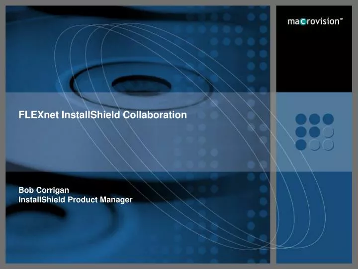 flexnet installshield collaboration bob corrigan installshield product manager