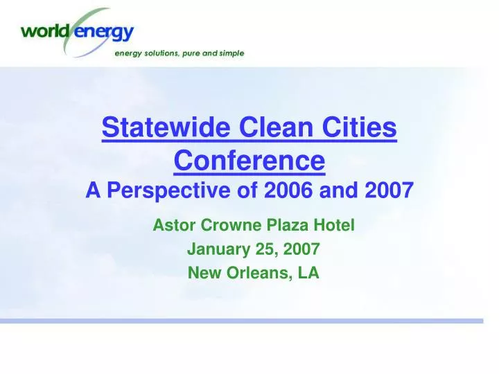 statewide clean cities conference a perspective of 2006 and 2007