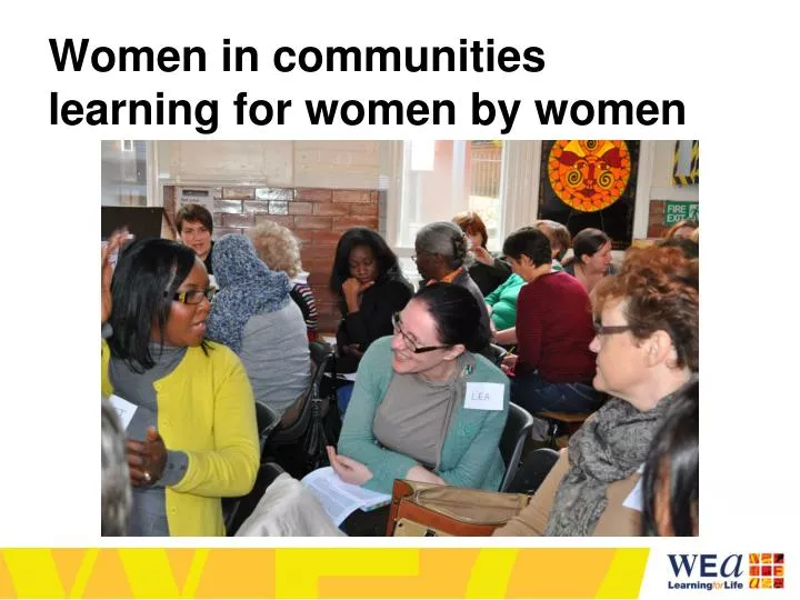 women in communities learning for women by women