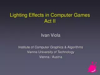 Lighting Effects in Computer Games Act II