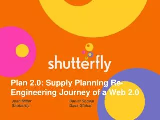 Plan 2.0: Supply Planning Re-Engineering Journey of a Web 2.0