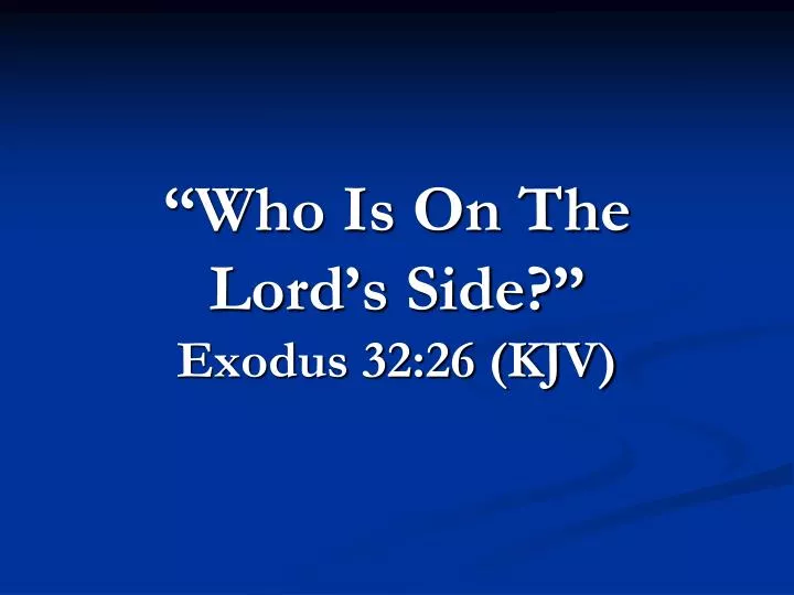 who is on the lord s side exodus 32 26 kjv