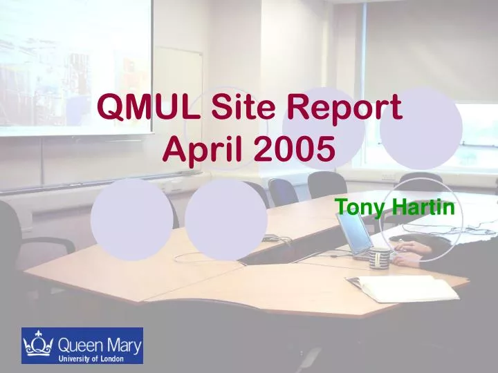 qmul site report april 2005