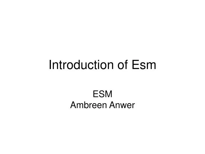 introduction of esm