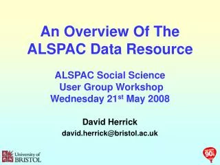 David Herrick david.herrick@bristol.ac.uk