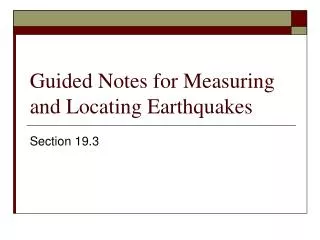 Guided Notes for Measuring and Locating Earthquakes