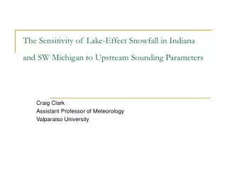 The Sensitivity of Lake-Effect Snowfall in Indiana and SW Michigan to Upstream Sounding Parameters