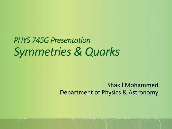 phys 745g presentation symmetrie s quarks