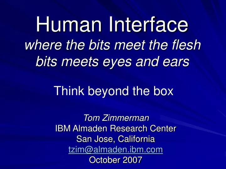 human interface where the bits meet the flesh bits meets eyes and ears