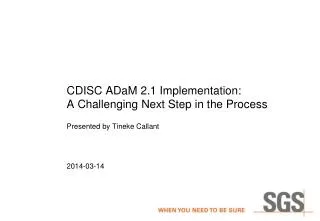 CDISC ADaM 2.1 Implementation: A Challenging Next Step in the Process