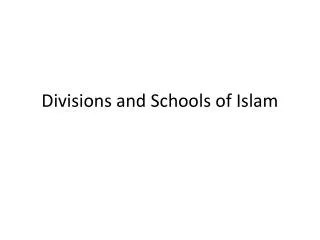 Divisions and Schools of Islam