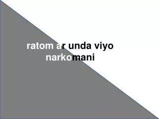 ratom a r unda viyo narko mani