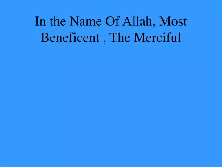 in the name of allah most beneficent the merciful