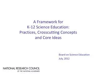 A Framework for K-12 Science Education: Practices, Crosscutting Concepts and Core Ideas