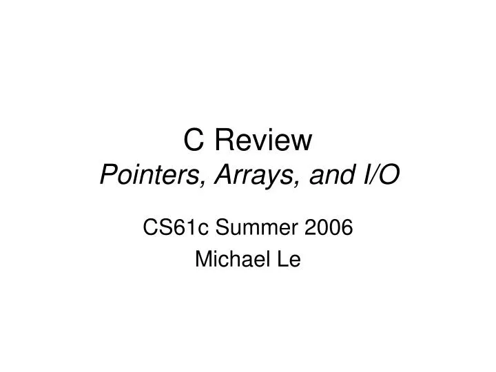 c review pointers arrays and i o