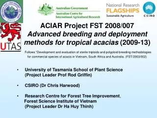 University of Tasmania School of Plant Science (Project Leader Prof Rod Griffin)