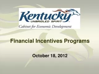 Financial Incentives Programs October 18, 2012