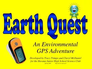 Developed by Tracy Trimpe and Cheryl McDaniel for the Havana Junior High School Science Club