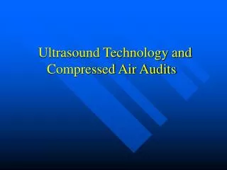 Ultrasound Technology and Compressed Air Audits