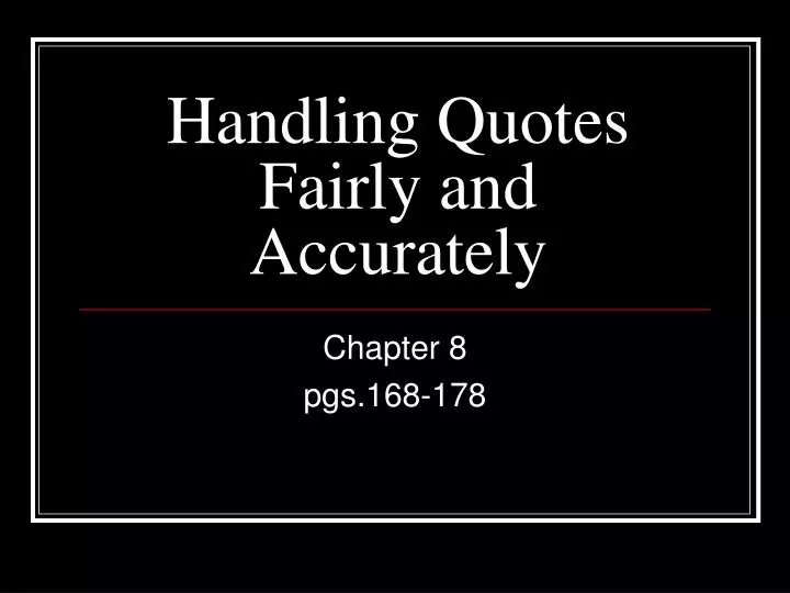 handling quotes fairly and accurately