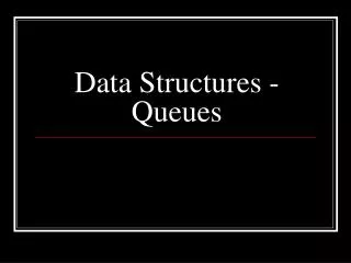 Data Structures - Queues