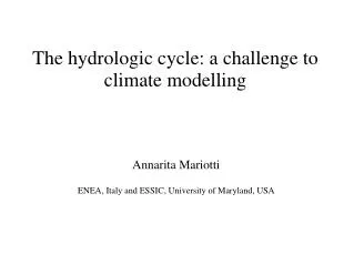 The hydrologic cycle: a challenge to climate modelling