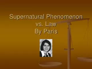 Supernatural Phenomenon vs. Law By Paris