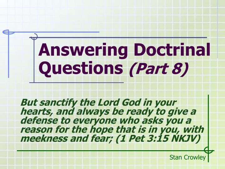 answering doctrinal questions part 8